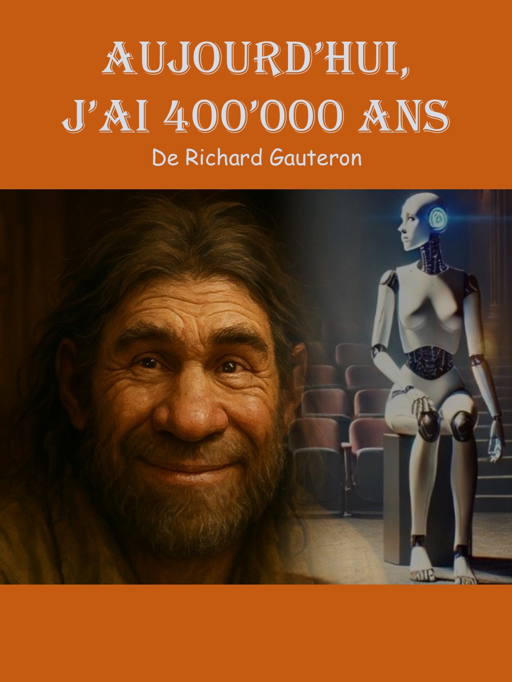 Aujourd'hui, j'ai 400'000 ans